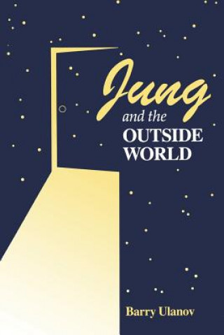 Buch Jung and the Outside World Barry Ulanov