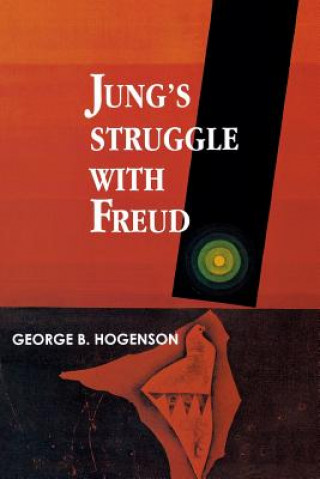 Książka Jung'S Struggle with Freud George B. Hogenson