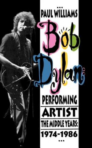 Kniha Bob Dylan Paul Williams