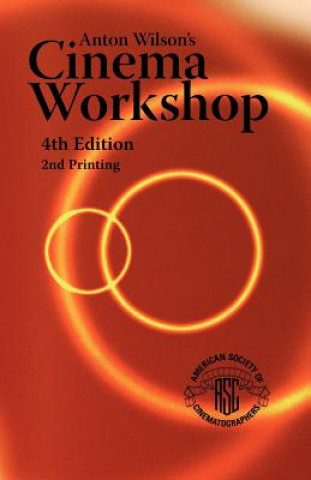 Libro Anton Wilson's Cinema Workshop 4TH Edition Anton Wilson