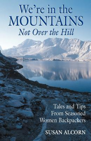 Libro We're in the Mountains, Not Over the Hill Susan Alcorn