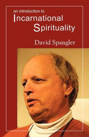 Kniha Introduction to Incarnational Spirituality David Spangler