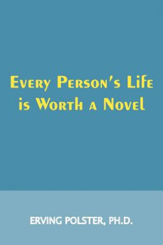 Könyv Every Person's Life is Worth a Novel Erving Polster