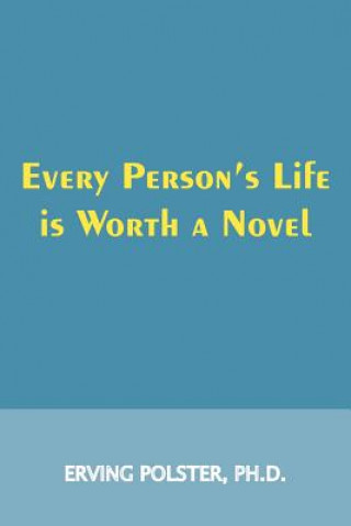 Kniha Every Person's Life is Worth a Novel Erving Polster