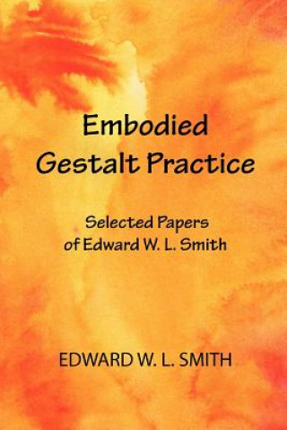 Book Embodied Gestalt Practice Edward W. L. Smith