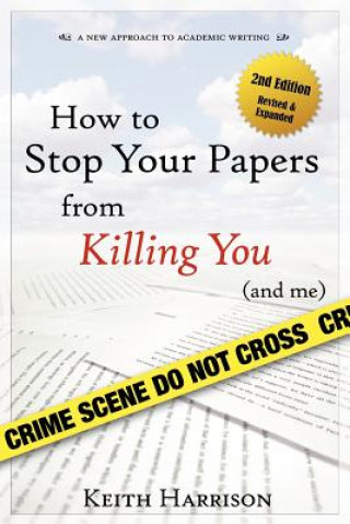 Carte How to Stop Your Papers from Killing You (and Me) Keith Harrison