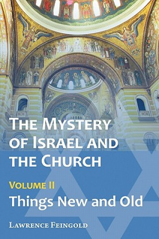 Könyv Mystery of Israel and the Church, Vol. 2 Lawrence Feingold