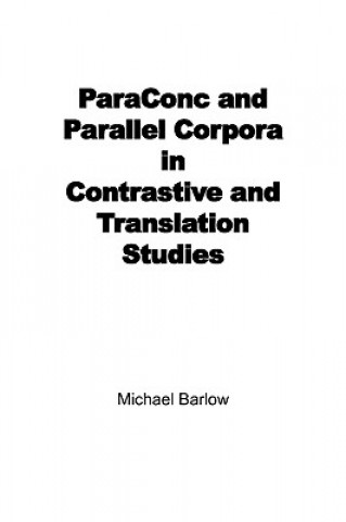 Kniha ParaConc and Parallel Corpora in Contrastive and Translation Studies Barlow