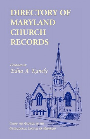 Kniha Directory of Maryland Church Records Edna A Kanely