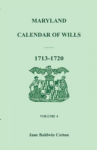 Книга Maryland Calendar of Wills, Volume 4 Jane Baldwin Cotton