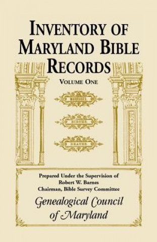 Książka Inventory of Maryland Bible Records, Volume 1 Genealogical Council of Maryland