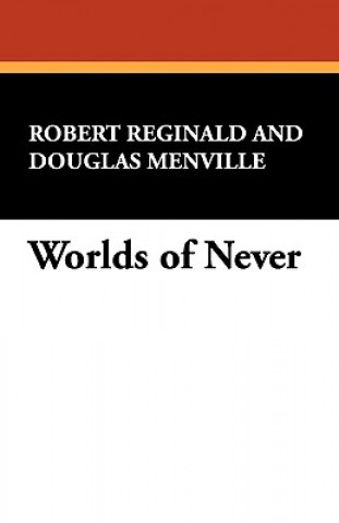 Książka Worlds of Never Douglas Menville