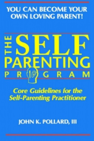 Könyv Self-Parenting Program John K. Pollard