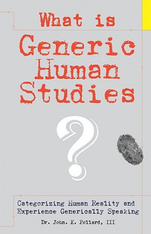 Βιβλίο What Is Generic Human Studies? III Dr. John K. Pollard