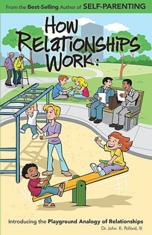 Carte How Relationships Work III Dr. John K Pollard