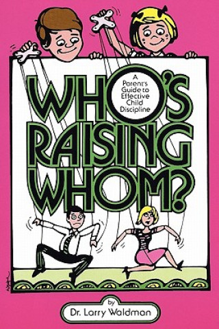 Книга Who's Raising Whom? Dr Larry Waldman