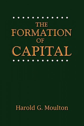 Kniha Formation of Capital Harold Glenn Moulton
