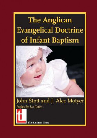 Kniha Anglican Evangelical Doctrine of Infant Baptism Alec Motyer