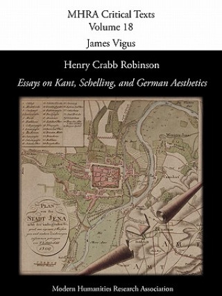 Könyv Henry Crabb Robinson, 'Essays on Kant, Schelling, and German Aesthetics' Henry Crabb Robinson
