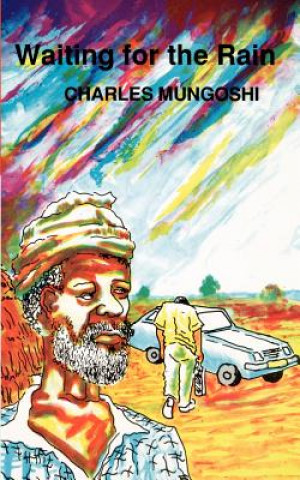 Kniha Waiting for the Rain Charles Mungoshi