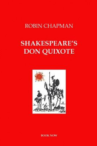 Livre Shakespeare's Don Quixote Robin Chapman