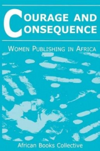 Knjiga Courage and Consequence Mary Jay