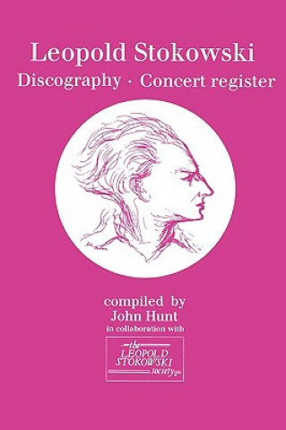 Buch Leopold Stokowski (1882-1977): Discography and Concert Register John Hunt