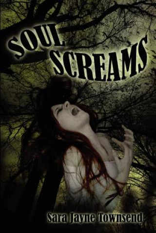 Kniha Soul Screams Sara Jayne Townsend