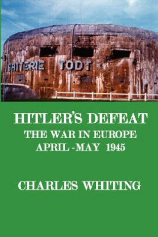 Carte Hitler's Defeat. The War in Europe, April - May 1945 WHITING