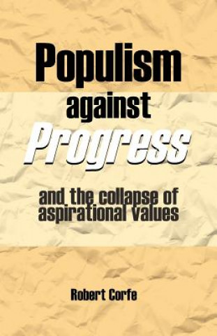 Книга Populism Against Progress Robert Corfe