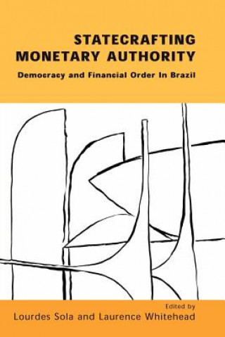 Kniha Statecrafting Monetary Authority Laurence Whitehead