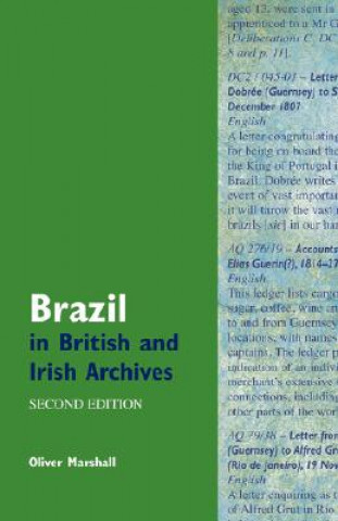 Książka Brazil in British and Irish Archives Oliver Marshall