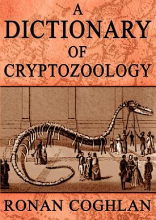 Kniha Dictionary of Cryptozoology Ronan Coghlan