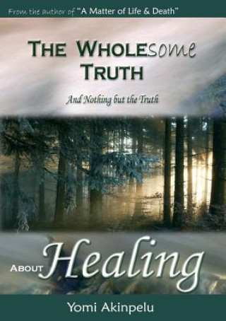 Książka Wholesome Truth About Healing Yomi Akinpelu