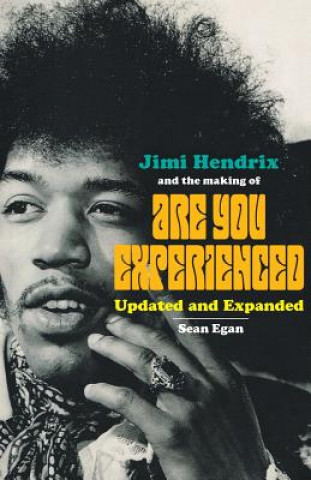 Kniha Jimi Hendrix and the Making of Are You Experienced Sean Egan