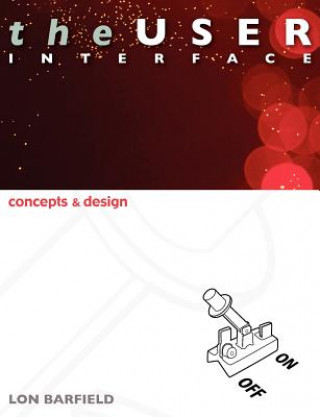 Kniha User Interface; Concepts and Design Lon Barfield