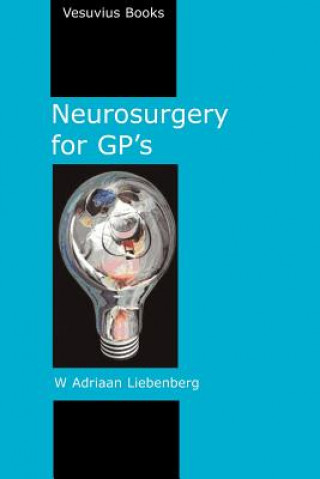 Kniha Neurosurgery for GP's Willem Adriaan Liebenberg