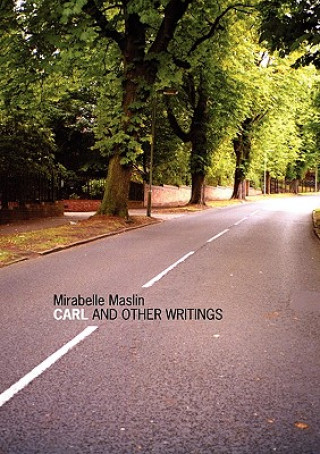 Libro Carl and Other Writings Mirabelle Maslin