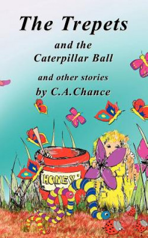 Kniha Trepets and the Caterpillar Ball C.A. Chance