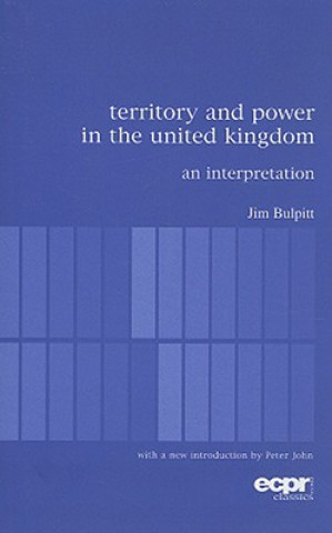 Kniha Territory and Power in the United Kingdom Jim Bulpitt