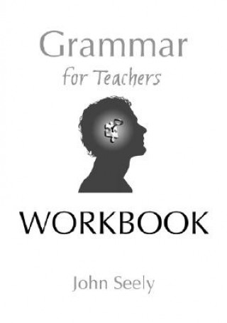 Книга Grammar for Teachers John Seely
