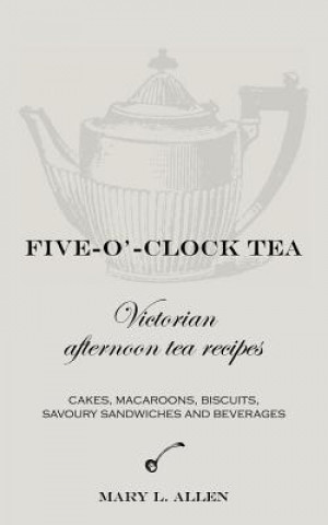 Buch Five-O'-Clock Tea Mary L. Allen