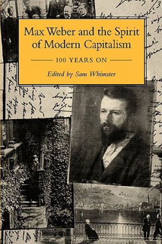 Carte Max Weber and the Spirit of Modern Capitalism - 100 Years on Sam Whimster