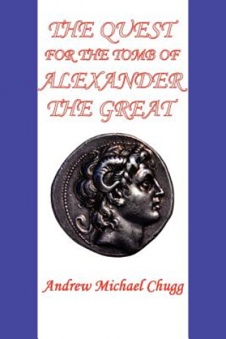 Kniha Quest for the Tomb of Alexander the Great (Second Edition) Andrew Chugg