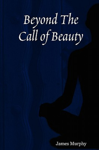 Kniha Beyond The Call of Beauty James Murphy