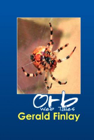 Книга Orb Web Tales Gerald Finlay