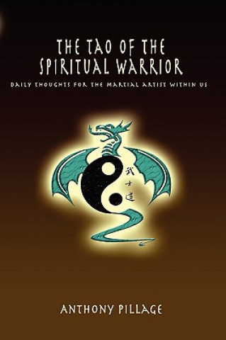 Kniha Tao of the Spiritual Warrior Volume 1 Anthony Pillage