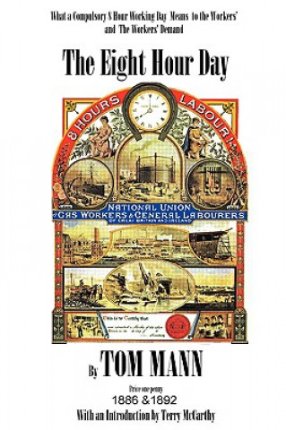 Könyv Eight Hour Day by Tom Mann, with Introduction by Terry McCarthy Terry McCarthy