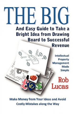 Carte BIG and Easy Guide to Take a Bright Idea from Drawing Board to Successful Revenue Rob Lucas