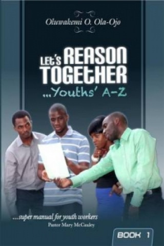 Könyv Let's Reason Together - Youth's A-Z Oluwakemi O. Ola-Ojo